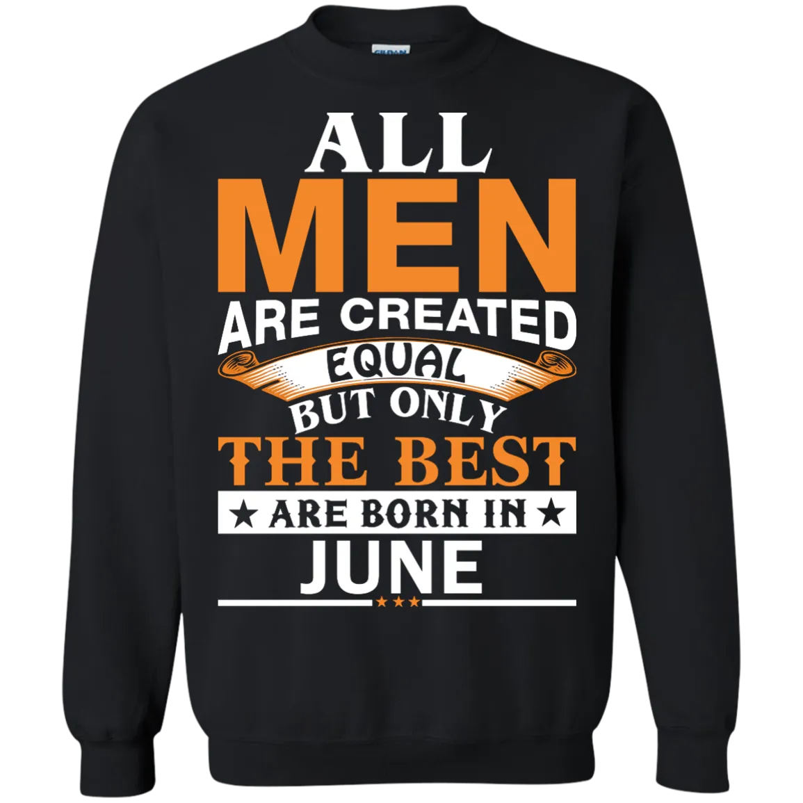 All Men Are Created Equal But Only The Best Are Born in June Shirt