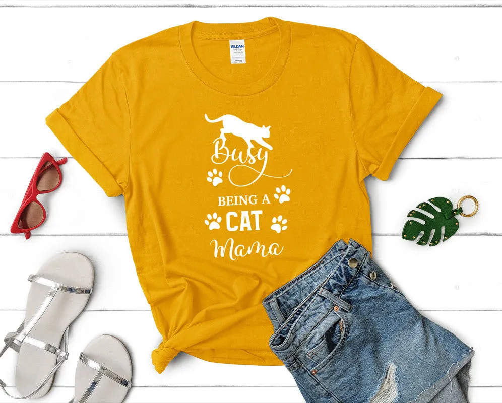 Busy Being a Cat Mama Woman T Shirt.