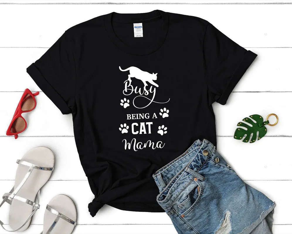 Busy Being a Cat Mama Woman T Shirt.