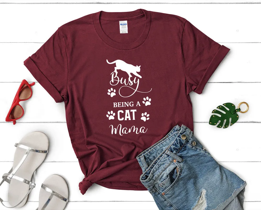 Busy Being a Cat Mama Woman T Shirt.