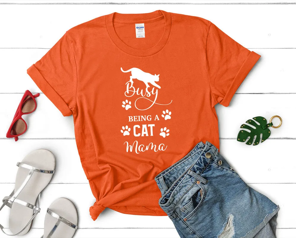 Busy Being a Cat Mama Woman T Shirt.