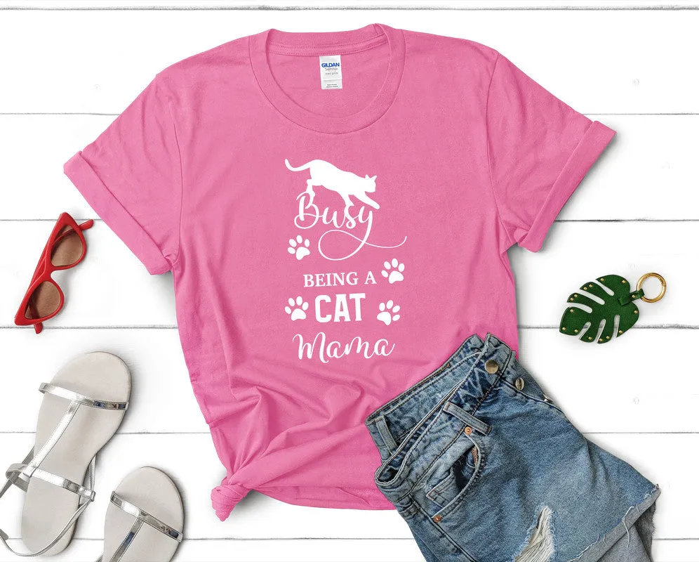 Busy Being a Cat Mama Woman T Shirt.