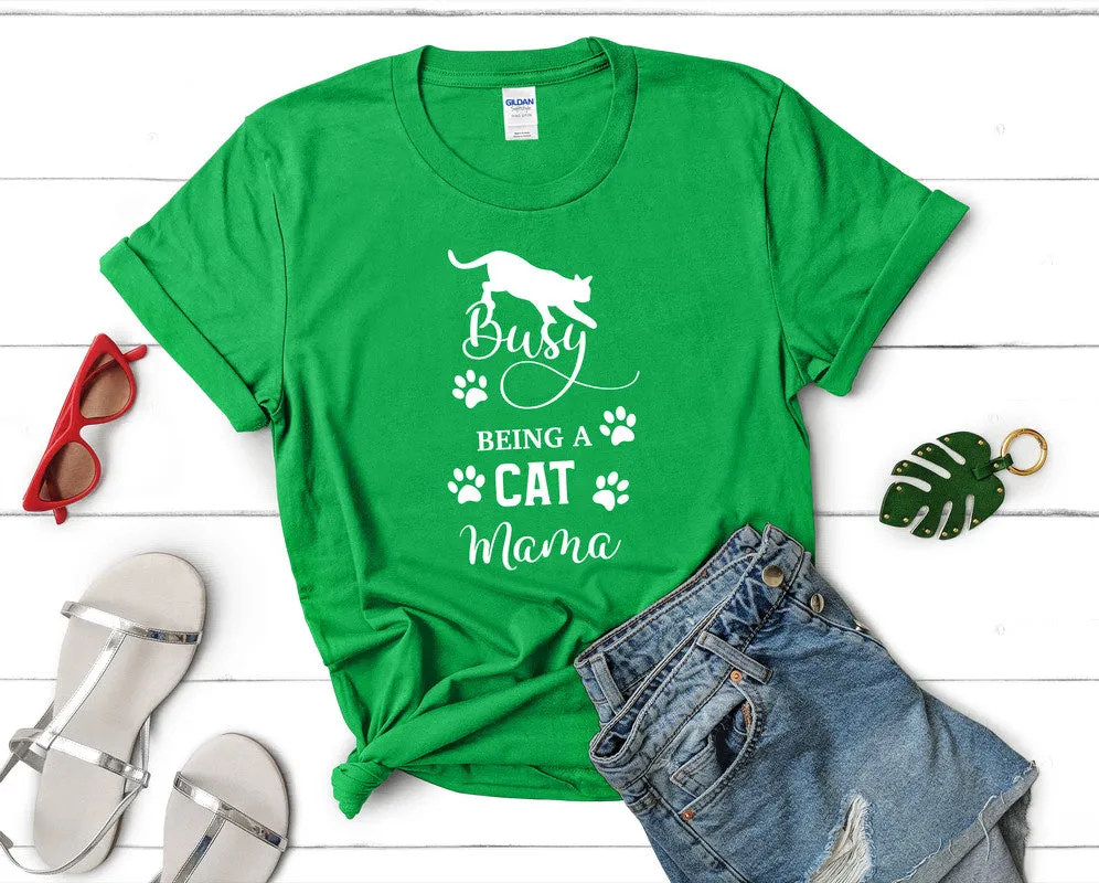 Busy Being a Cat Mama Woman T Shirt.