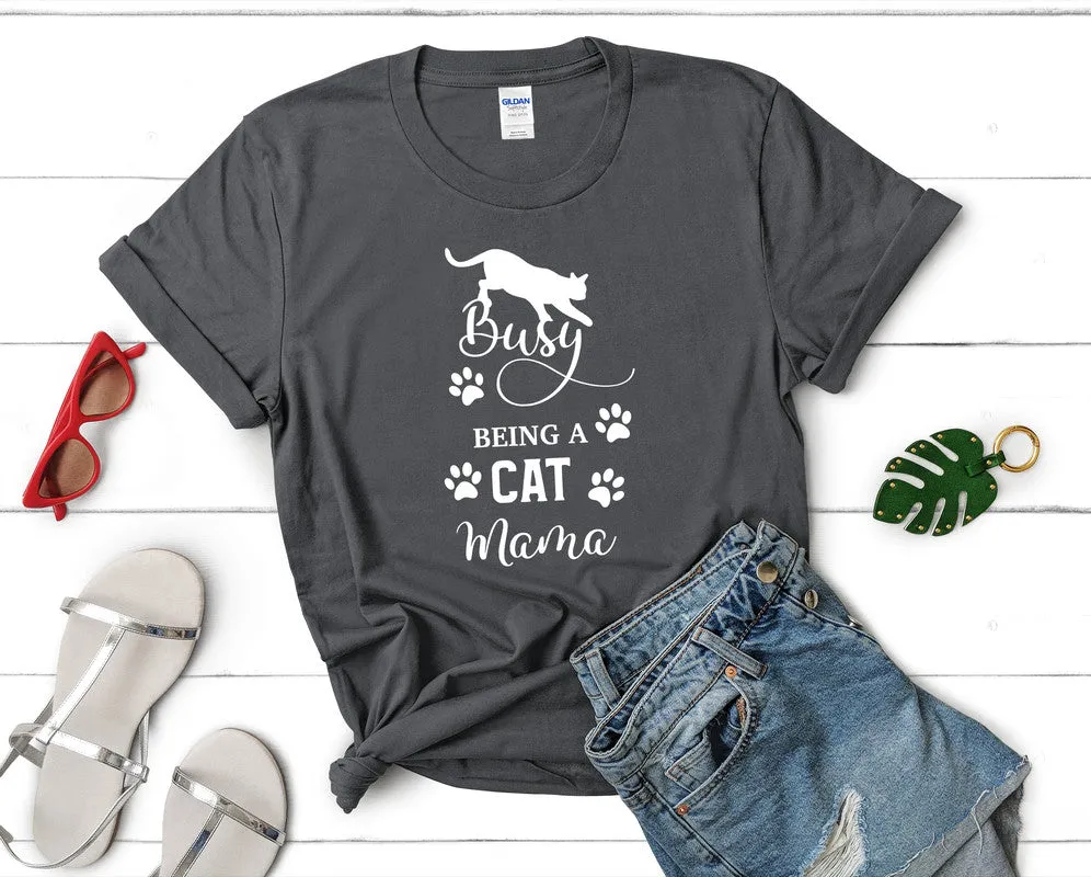 Busy Being a Cat Mama Woman T Shirt.