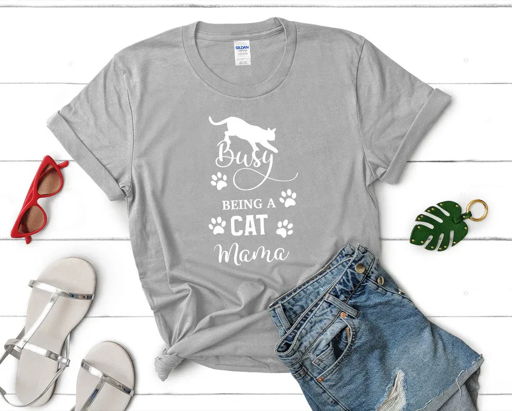 Busy Being a Cat Mama Woman T Shirt.