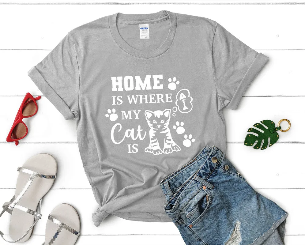 Home is Where My Cat is Woman T Shirt.