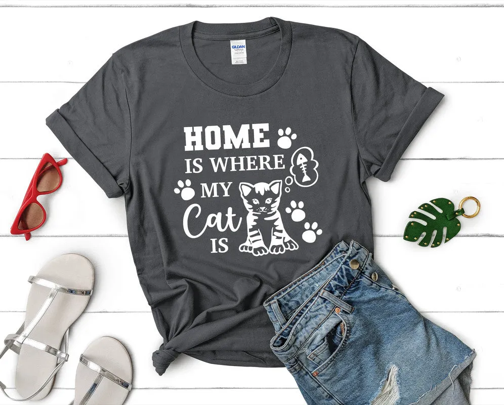 Home is Where My Cat is Woman T Shirt.